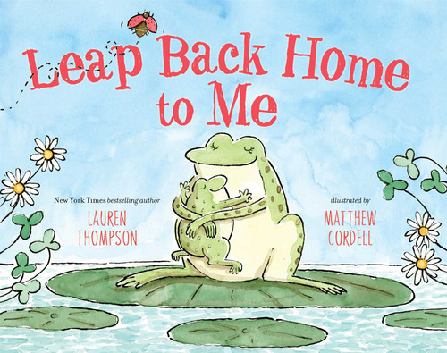 Leap Back Home to Me book cover by Lauren Thompson