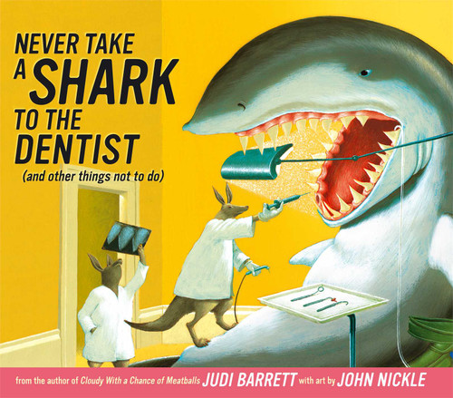 Never Take a Shark to the Dentist: (and Other Things Not to Do) book cover by Judi Barrett
