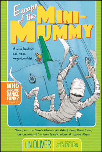 Escape of the Mini-Mummy (Who Shrunk Daniel Funk?) book cover by Lin Oliver