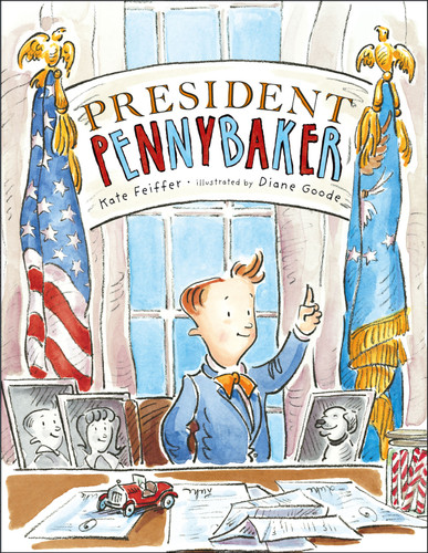 President Pennybaker book cover by Kate Feiffer
