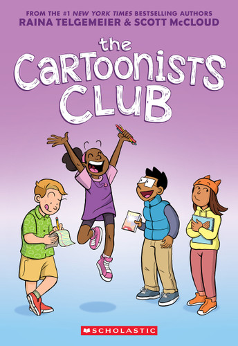 The Cartoonists Club: A Graphic Novel book cover by Raina Telgemeier, Scott McCloud