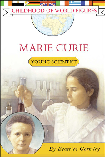Marie Curie: Young Scientist (Childhood of World Figures) book cover by Beatrice Gormley