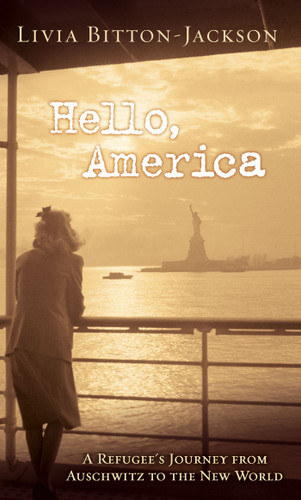 Hello, America: A Refugee's Journey from Auschwitz to the New World book cover by Livia Bitton-Jackson