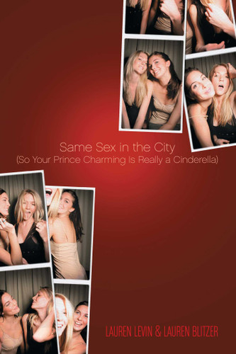 Same Sex in the City: (So Your Prince Charming Is Really a Cinderella) book cover by Lauren Levin, Lauren Blitzer
