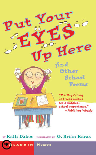 Put Your Eyes Up Here: And Other School Poems book cover by Kalli Dakos