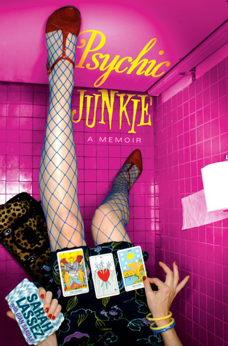Psychic Junkie: A Memoir book cover by Sarah Lassez