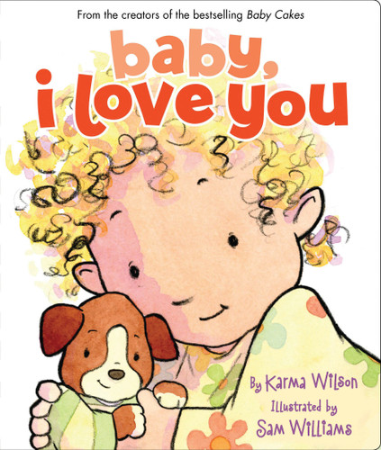 Baby, I Love You book cover by Karma Wilson