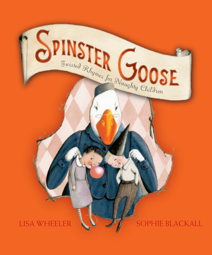 Spinster Goose: Twisted Rhymes for Naughty Children book cover by Lisa Wheeler