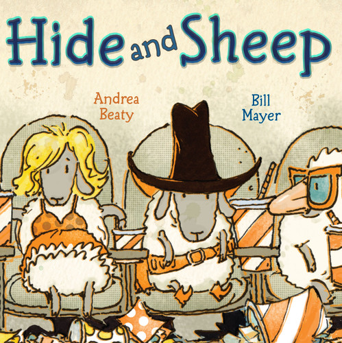 Hide and Sheep book cover by Andrea Beaty