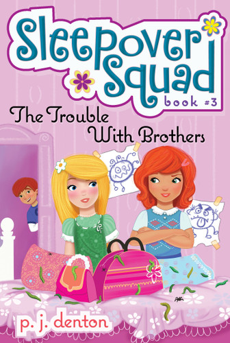 The Trouble with Brothers (Sleepover Squad) book cover by P. J.  Denton