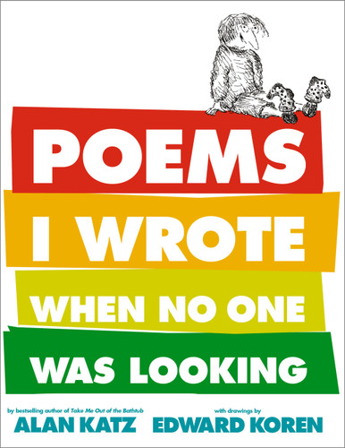 Poems I Wrote When No One Was Looking book cover by Alan Katz
