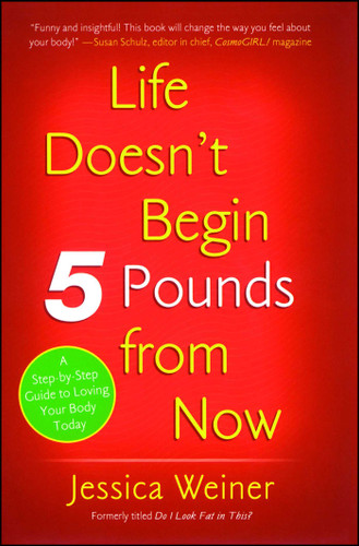 Life Doesn't Begin 5 Pounds from Now book cover by Jessica Weiner