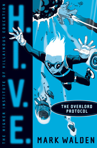 The Overlord Protocol (H.I.V.E.) book cover by Mark Walden
