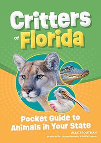 Critters of Florida: Pocket Guide to Animals in Your State (Revised) (Wildlife Pocket Guides for Kids) (2ND ed.)