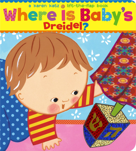 Where Is Baby's Dreidel?: A Lift-the-Flap Book book cover by Karen Katz