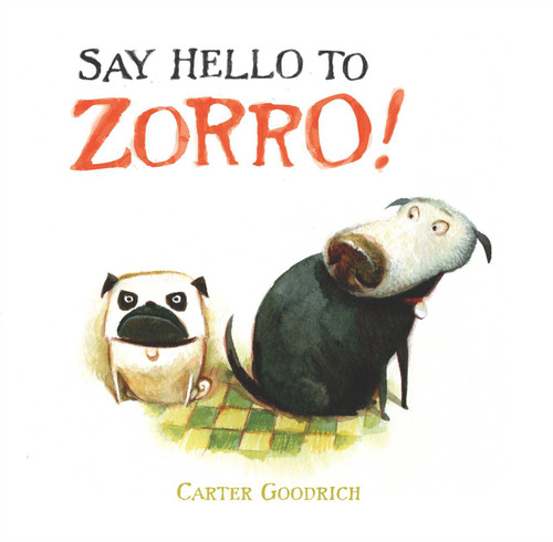 Say Hello to Zorro! book cover by Carter Goodrich