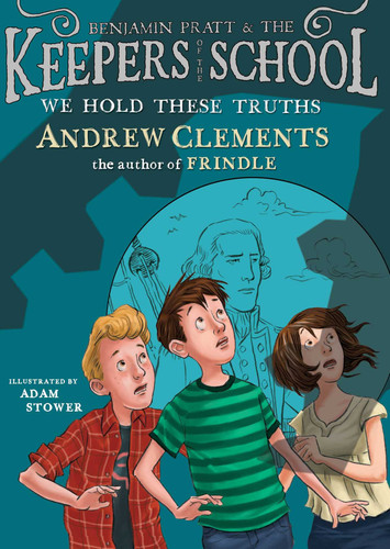 We Hold These Truths (Benjamin Pratt and the Keepers of the School) book cover by Andrew Clements