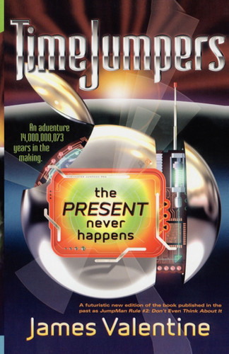 The Present Never Happens (TimeJumpers) book cover by James Valentine