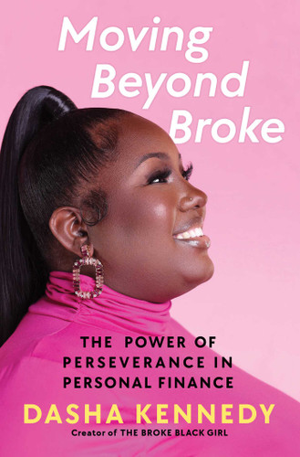 Moving Beyond Broke: The Power of Perseverance in Personal Finance book cover by Dasha Kennedy
