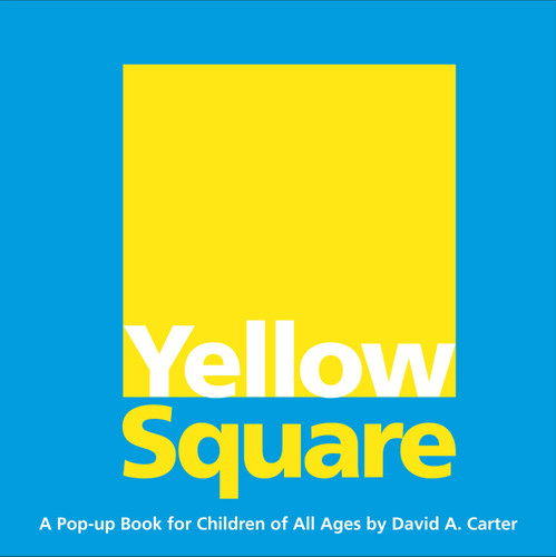 Yellow Square: A Pop-up Book for Children of All Ages book cover by David  A. Carter