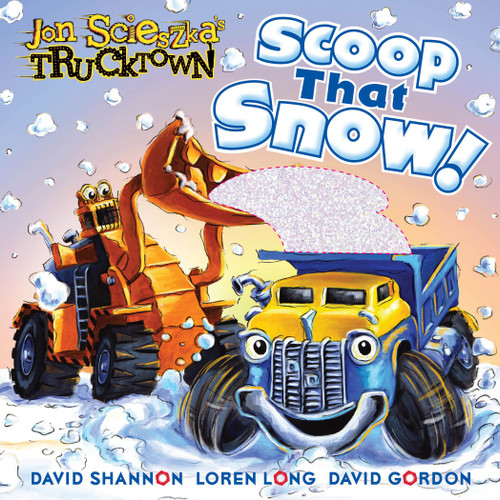 Scoop That Snow! (Jon Scieszka's Trucktown) book cover by Sydney Parker