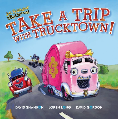 Take a Trip with Trucktown! (Jon Scieszka's Trucktown) book cover by Justin Spelvin