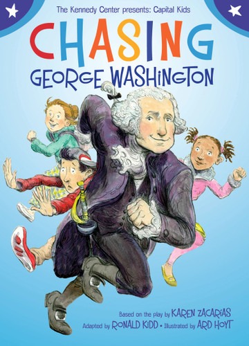 Chasing George Washington book cover by Kennedy Center, The, Ronald Kidd