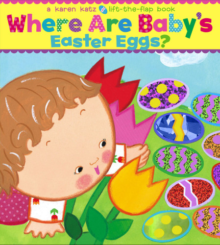 Where Are Baby's Easter Eggs?: A Lift-the-Flap Book book cover by Karen Katz