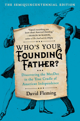 Who's Your Founding Father?: Discovering the MecDec in the True Cradle of American Independence book cover by David Fleming
