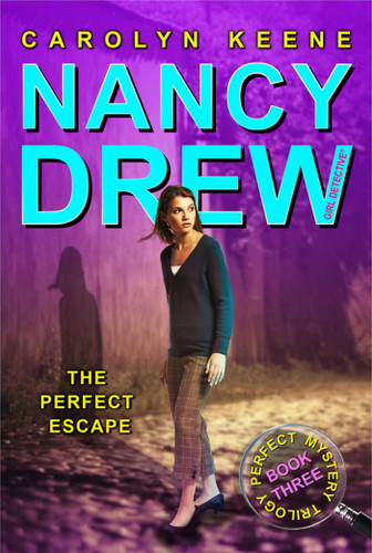 The Perfect Escape: Book Three in the Perfect Mystery Trilogy (Nancy Drew (All New) Girl Detective) book cover by Carolyn Keene