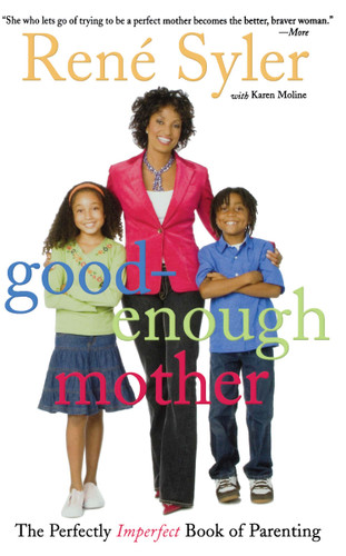 Good-Enough Mother: The Perfectly Imperfect Book of Parenting book cover by René Syler