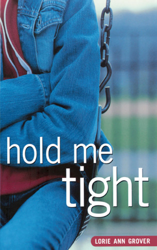 Hold Me Tight book cover by Lorie Ann Grover