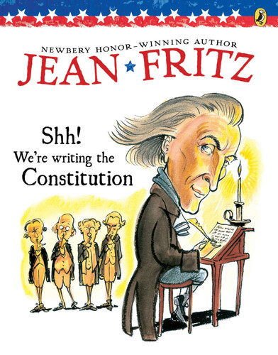 Shh! We're Writing the Constitution book cover by Jean Fritz