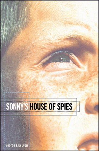 Sonny's House of Spies book cover by George Ella Lyon