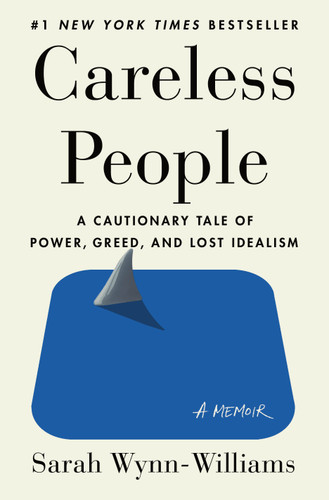 Careless People: A Cautionary Tale of Power, Greed, and Lost Idealism book cover by Sarah Wynn-Williams