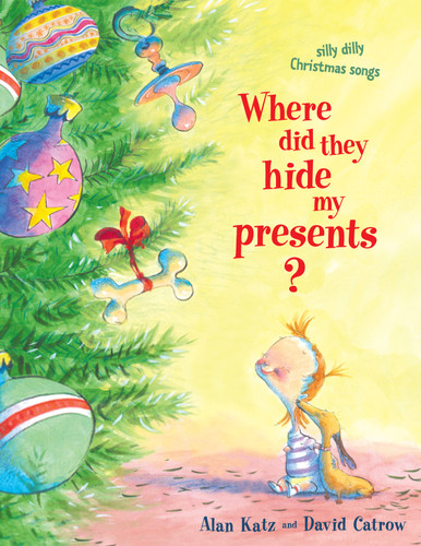 Where Did They Hide My Presents?: Silly Dilly Christmas Songs book cover by Alan Katz