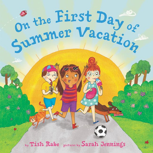On the First Day of Summer Vacation (On the First Day of #3) book cover by Tish Rabe