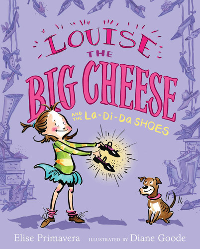 Louise the Big Cheese and the La-di-da Shoes book cover by Elise Primavera