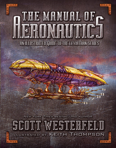 The Manual of Aeronautics: An Illustrated Guide to the Leviathan Series book cover by Scott Westerfeld