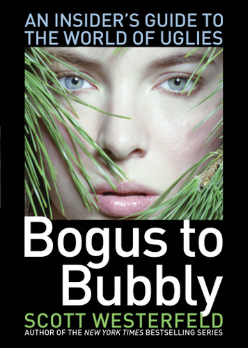 Bogus to Bubbly: An Insider's Guide to the World of Uglies (Uglies) book cover by Scott Westerfeld