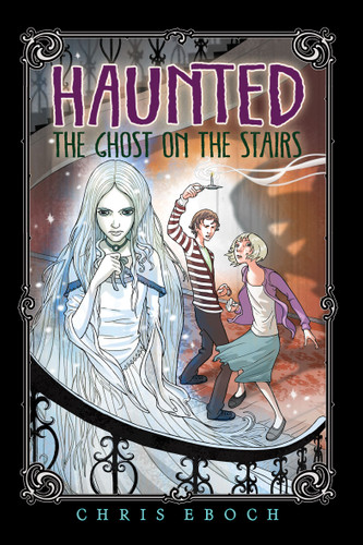 The Ghost on the Stairs (Haunted) book cover by Chris Eboch