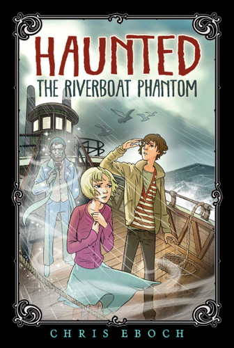 The Riverboat Phantom (Haunted) book cover by Chris Eboch