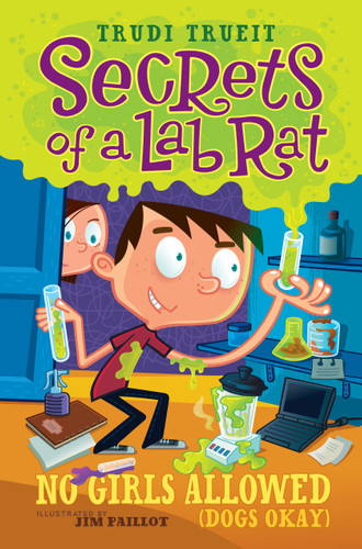 No Girls Allowed (Dogs Okay) (Secrets of a Lab Rat) book cover by Trudi Trueit