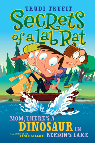 Mom, There's a Dinosaur in Beeson's Lake (Secrets of a Lab Rat) book cover by Trudi Trueit