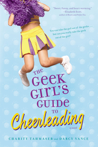 The Geek Girl's Guide to Cheerleading book cover by Charity Tahmaseb, Darcy Vance