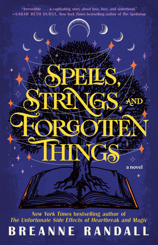 Spells, Strings, and Forgotten Things Spells, Strings, and Forgotten Things