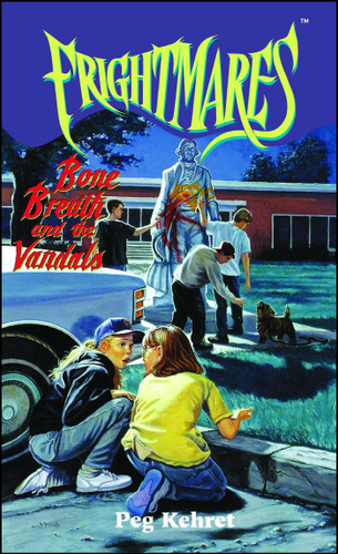 Bone Breath and the Vandals (Frightmares) book cover by Peg Kehret