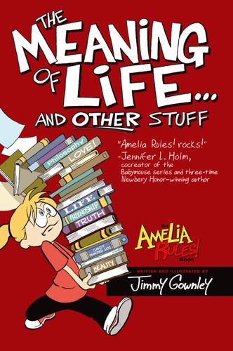 The Meaning of Life . . . and Other Stuff (Amelia Rules!) book cover by Jimmy Gownley