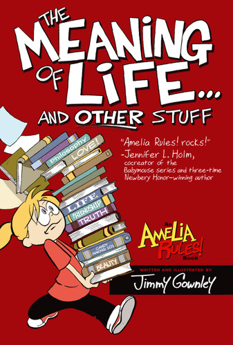 The Meaning of Life . . . and Other Stuff (Amelia Rules!) book cover by Jimmy Gownley