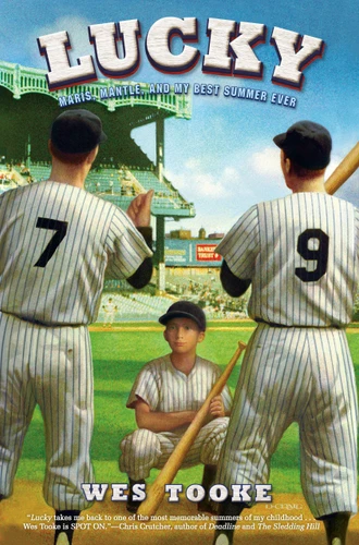 Lucky: Maris, Mantle, and My Best Summer Ever book cover by Wes Tooke